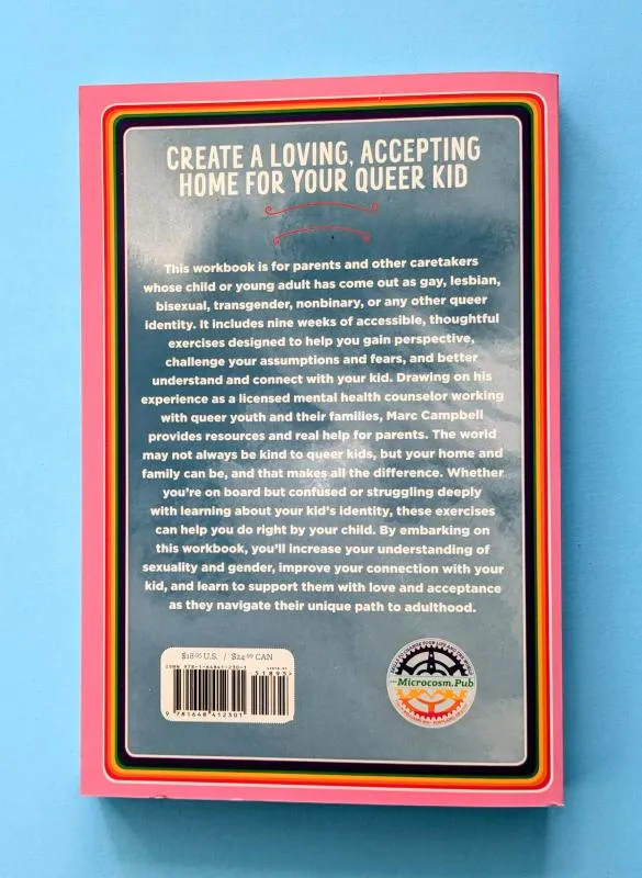 I Love My Queer Kid: A Workbook to Affirm and Support Your LGBTQ  Child or Teen