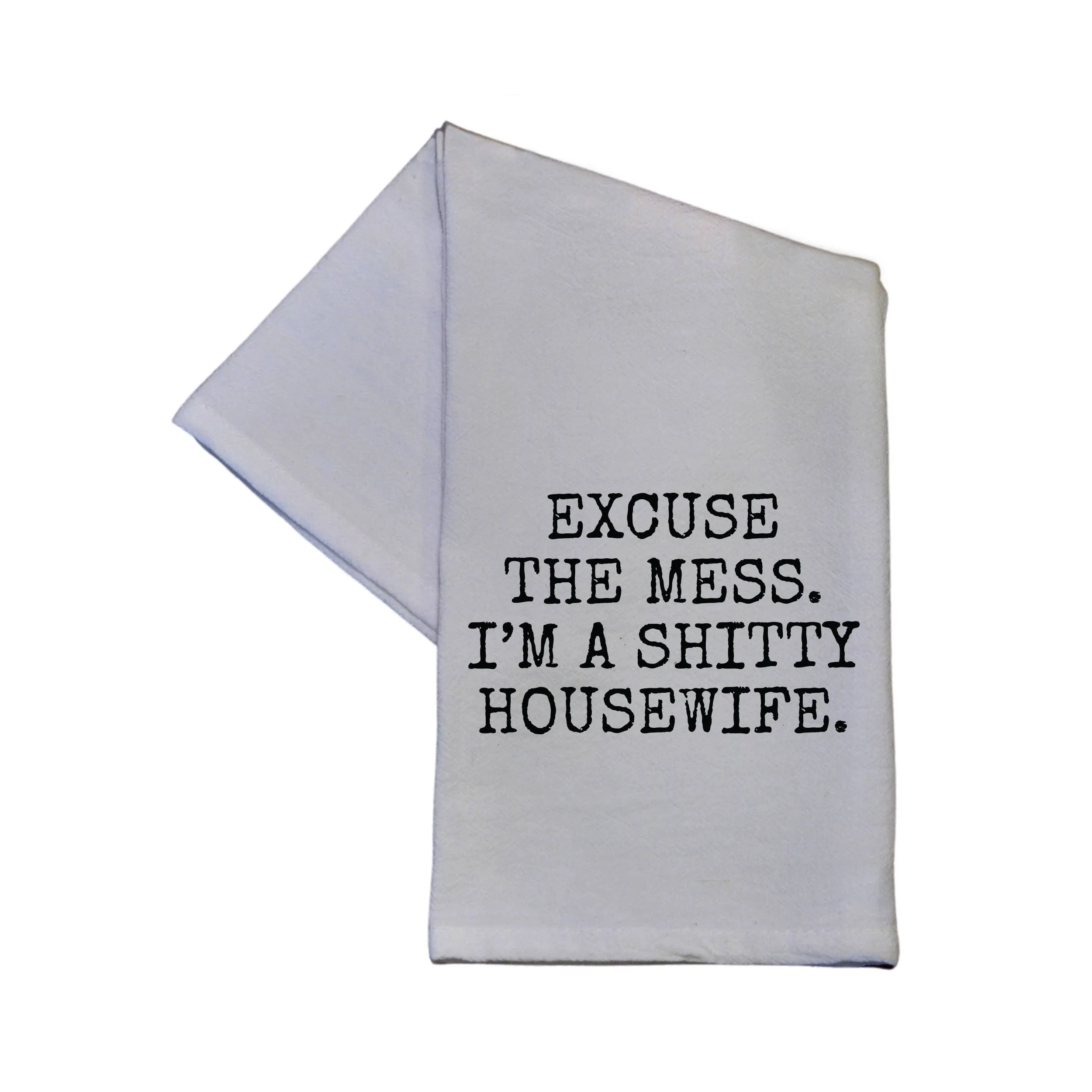 I'm A Shitty Housewife Funny White Dish Towel size 16x24 100% Cotton