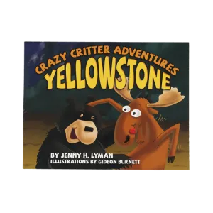 Lazy One Crazy Critter Adventures Yellowstone Children's Book