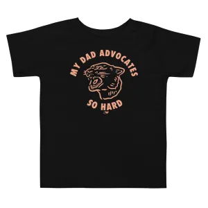 My Dad Advocates So Hard Kids Tee