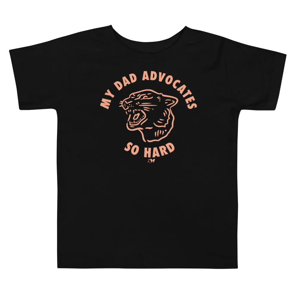 My Dad Advocates So Hard Kids Tee