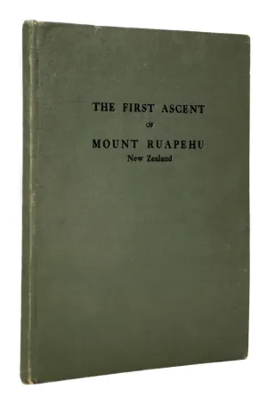 The first ascent of Mount Ruapehu, New Zealand.