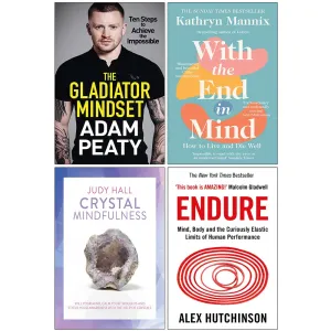 The Gladiator Mindset [Hardcover], With the End in Mind, Crystal Mindfulness & Endure 4 Books Collection Set
