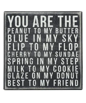 You Are The Peanut To My Butter Sign