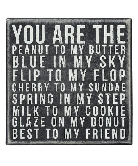 You Are The Peanut To My Butter Sign