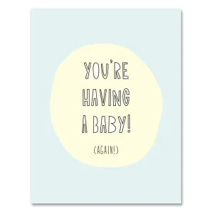 You're Having a Baby Again Card